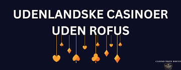 Bedste casino uden ROFUS Din guide til det bedste spil uden restriktioner Bedste casino uden ROFUS Din guide til det bedste spil uden restriktioner